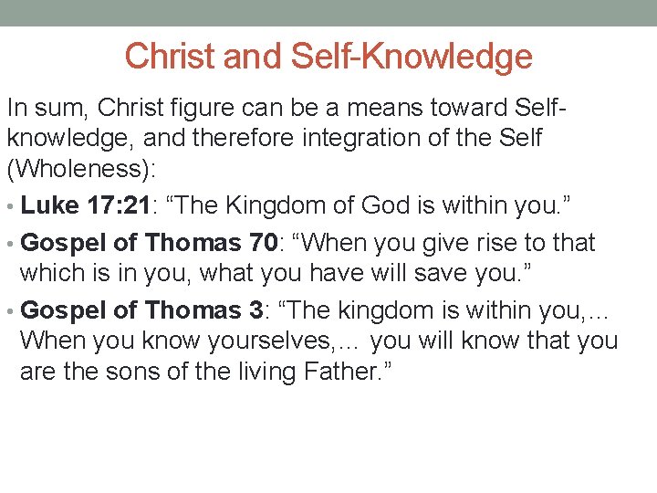 Christ and Self-Knowledge In sum, Christ figure can be a means toward Selfknowledge, and