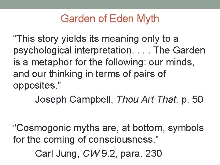 Garden of Eden Myth “This story yields its meaning only to a psychological interpretation.