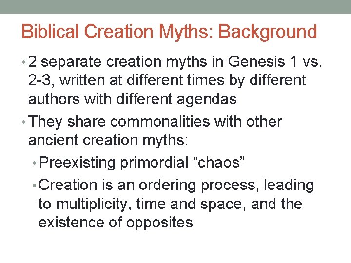 Biblical Creation Myths: Background • 2 separate creation myths in Genesis 1 vs. 2