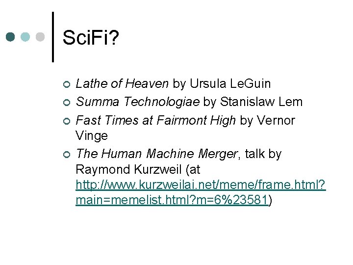 Sci. Fi? ¢ ¢ Lathe of Heaven by Ursula Le. Guin Summa Technologiae by