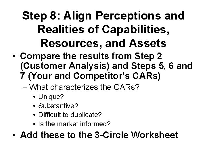 Step 8: Align Perceptions and Realities of Capabilities, Resources, and Assets • Compare the