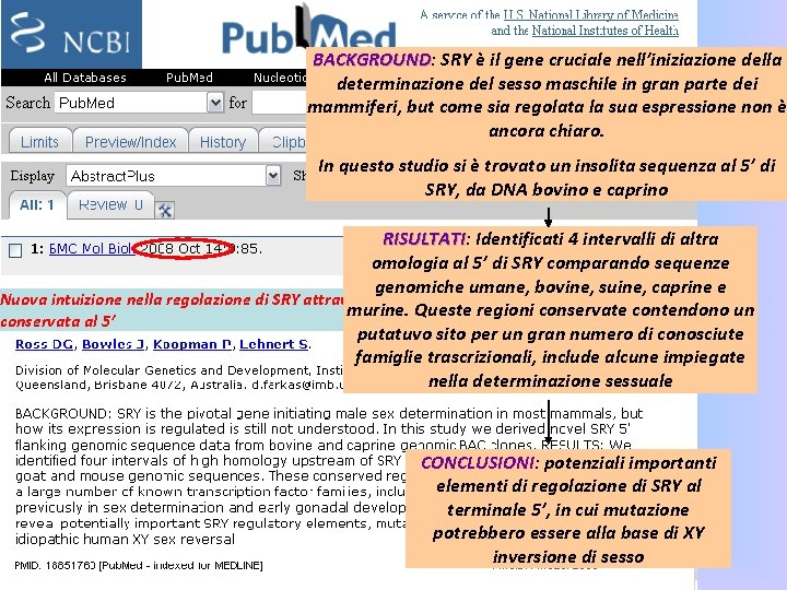 BACKGROUND: BACKGROUND SRY è il gene cruciale nell’iniziazione della determinazione del sesso maschile in