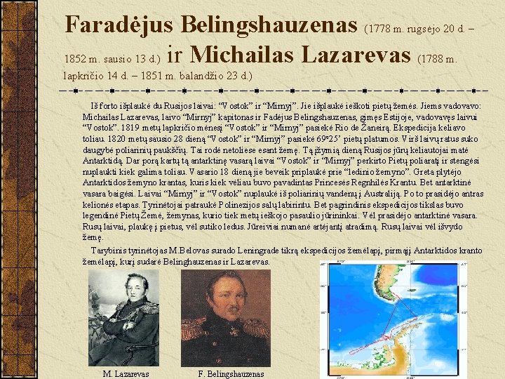 Faradėjus Belingshauzenas (1778 m. rugsėjo 20 d. – 1852 m. sausio 13 d. ) Faradėjus Belingshauzenas (1778 m. rugsėjo 20 d. – 1852 m. sausio 13 d. )