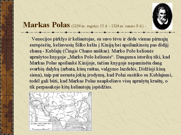 Markas Polas (1254 m. rugsėjo 15 d. - 1324 m. sausio 8 d. ) Markas Polas (1254 m. rugsėjo 15 d. - 1324 m. sausio 8 d. )