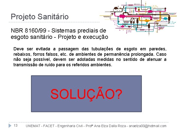 Projeto Sanitário NBR 8160/99 - Sistemas prediais de esgoto sanitário - Projeto e execução