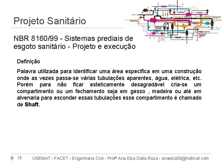 Projeto Sanitário NBR 8160/99 - Sistemas prediais de esgoto sanitário - Projeto e execução