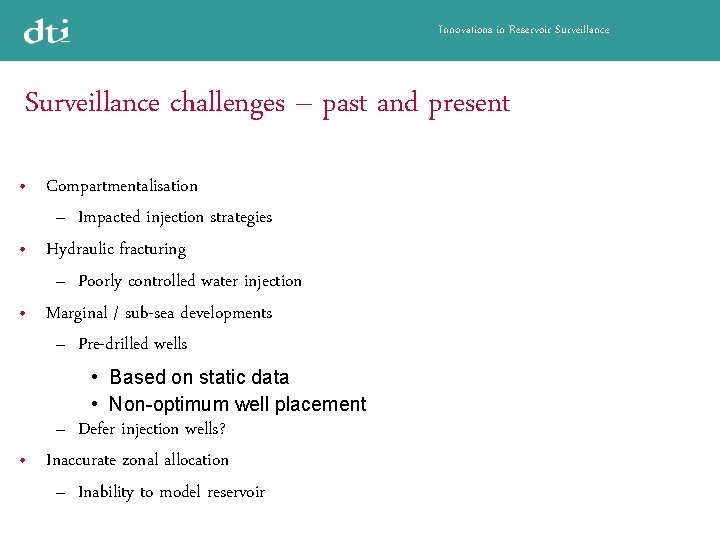 Innovations in Reservoir Surveillance challenges – past and present Compartmentalisation – Impacted injection strategies