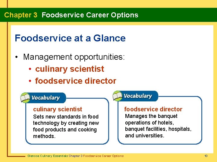 Chapter 3 Foodservice Career Options Foodservice at a Glance • Management opportunities: • culinary