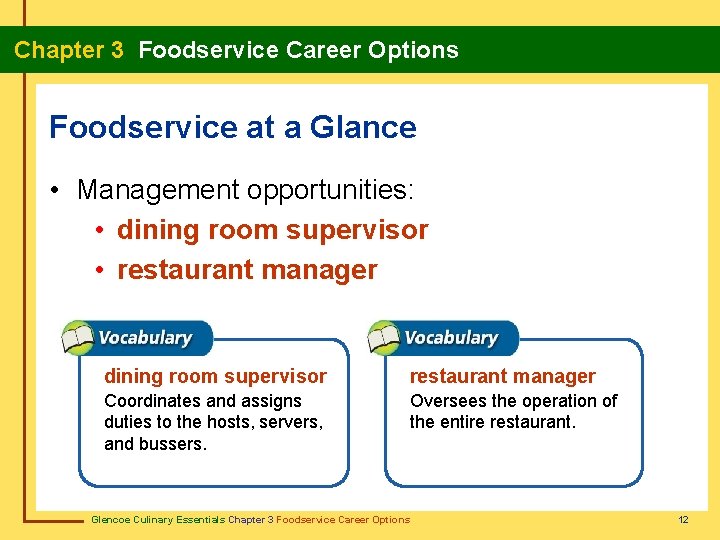 Chapter 3 Foodservice Career Options Foodservice at a Glance • Management opportunities: • dining
