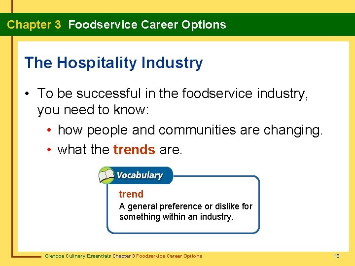 Chapter 3 Foodservice Career Options The Hospitality Industry • To be successful in the