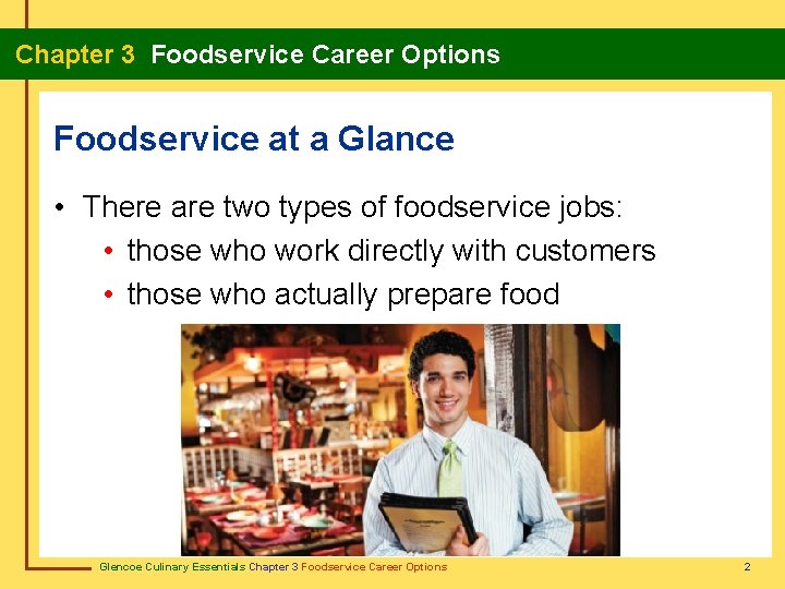 Chapter 3 Foodservice Career Options Foodservice at a Glance • There are two types
