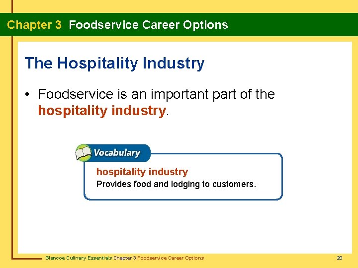 Chapter 3 Foodservice Career Options The Hospitality Industry • Foodservice is an important part