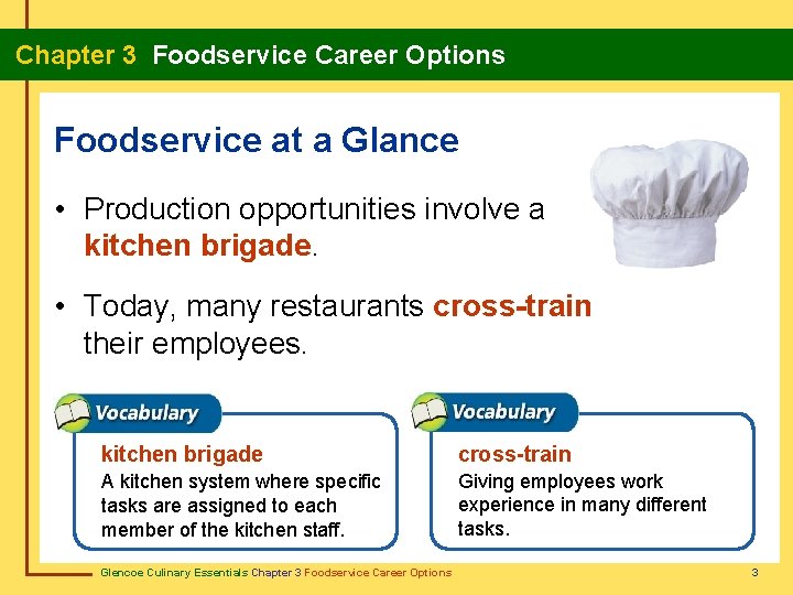 Chapter 3 Foodservice Career Options Foodservice at a Glance • Production opportunities involve a