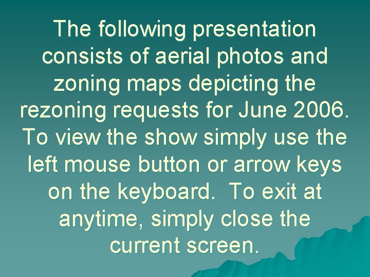 The following presentation consists of aerial photos and zoning maps depicting the rezoning requests