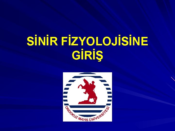 SİNİR FİZYOLOJİSİNE GİRİŞ 