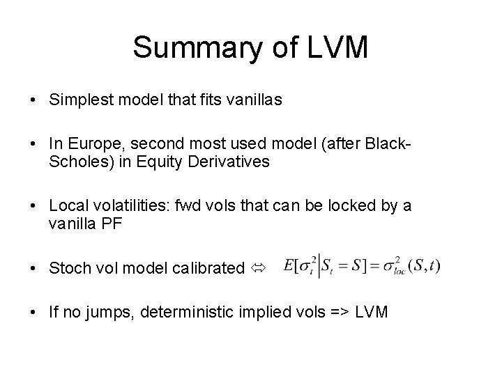 Summary of LVM • Simplest model that fits vanillas • In Europe, second most