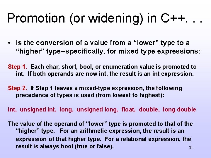 Promotion (or widening) in C++. . . • is the conversion of a value