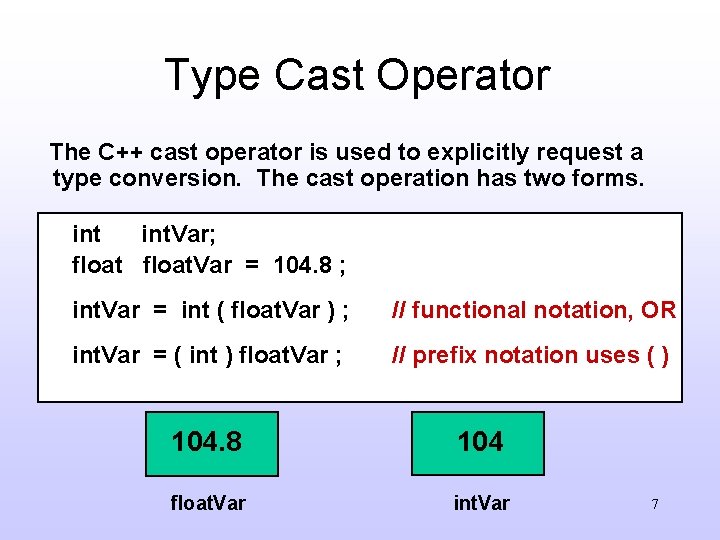 Type Cast Operator The C++ cast operator is used to explicitly request a type