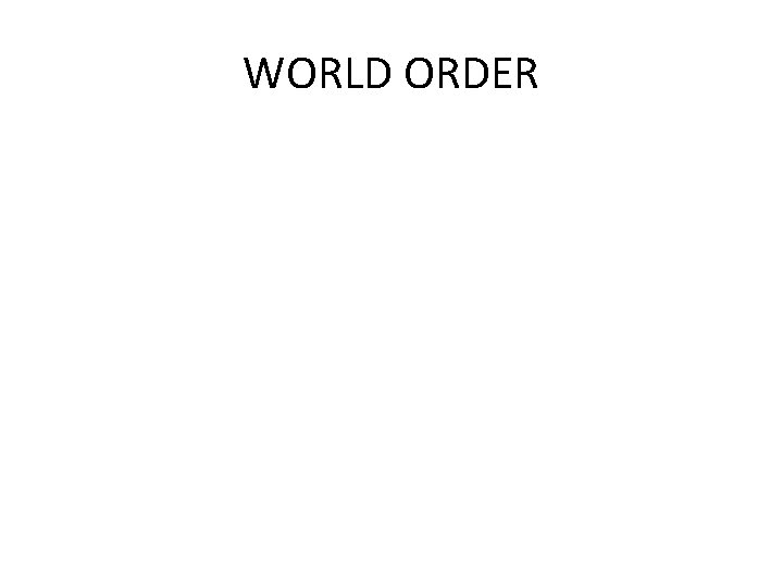 WORLD ORDER 