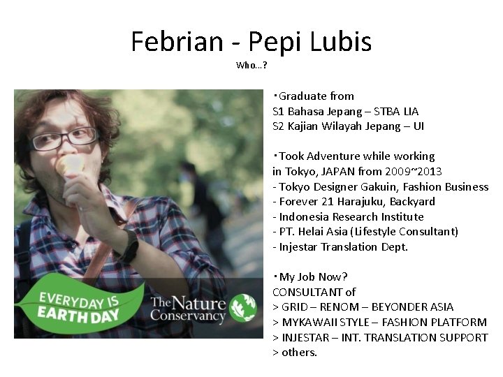 Febrian - Pepi Lubis Who. . . ? ・Graduate from S 1 Bahasa Jepang