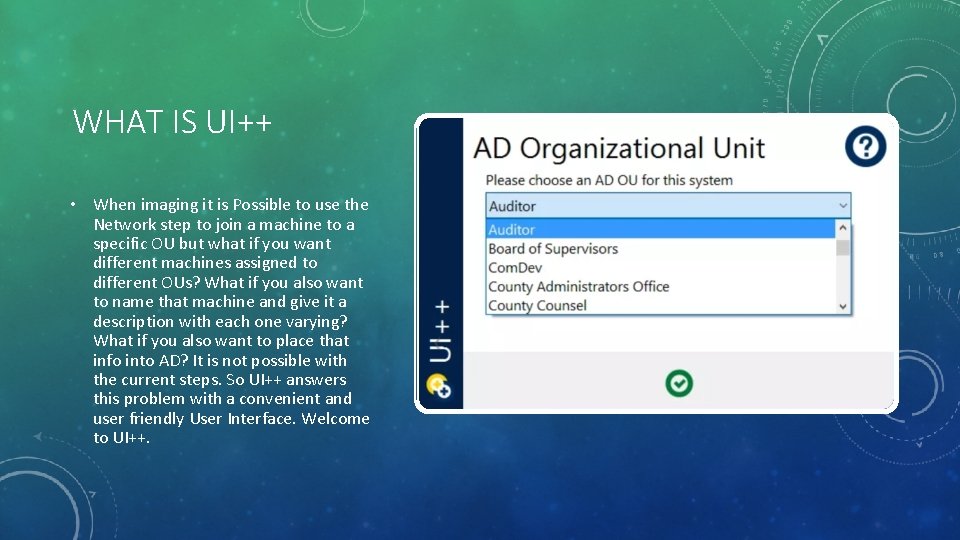 WHAT IS UI++ • When imaging it is Possible to use the Network step