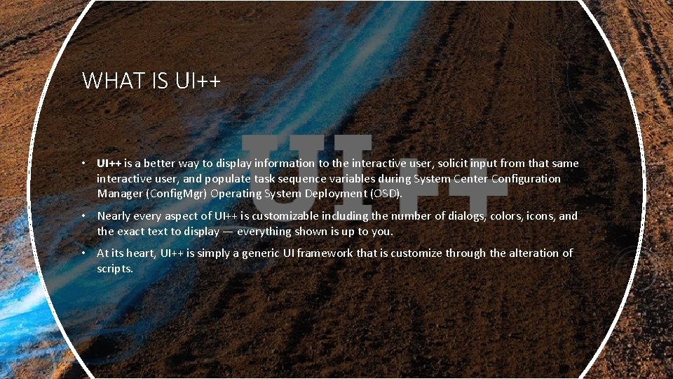WHAT IS UI++ • UI++ is a better way to display information to the
