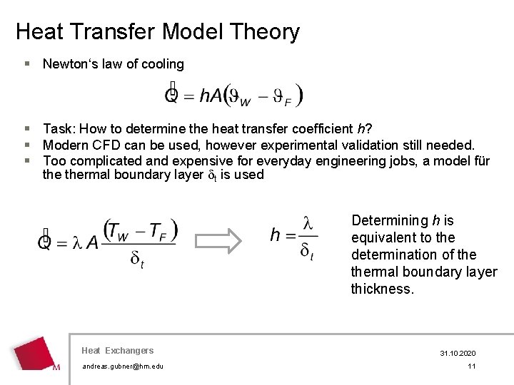 Heat Transfer Model Theory § Newton‘s law of cooling § Task: How to determine