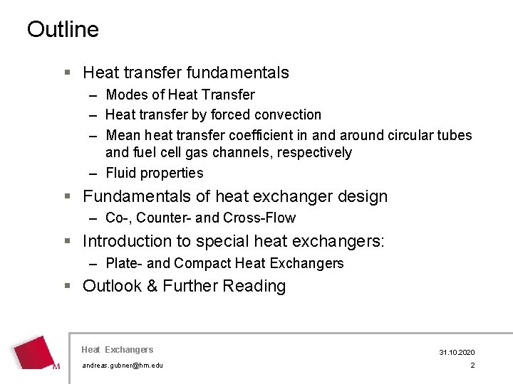 Outline § Heat transfer fundamentals – Modes of Heat Transfer – Heat transfer by
