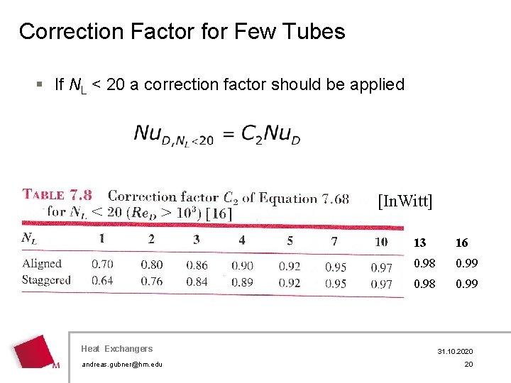 Correction Factor for Few Tubes § If NL < 20 a correction factor should