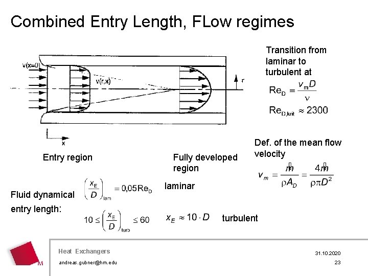 Combined Entry Length, FLow regimes Transition from laminar to turbulent at Entry region Fluid