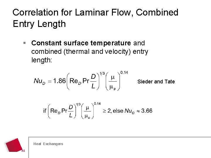 Correlation for Laminar Flow, Combined Entry Length § Constant surface temperature and combined (thermal