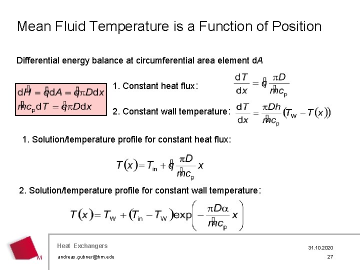 Mean Fluid Temperature is a Function of Position Differential energy balance at circumferential area