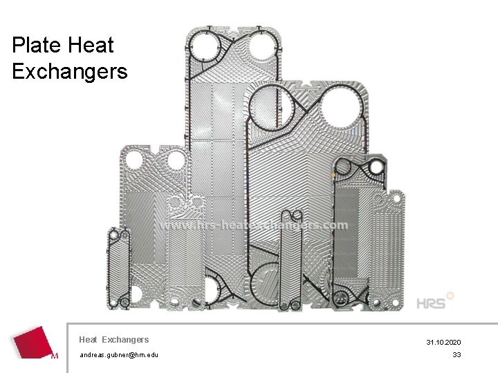 Plate Heat Exchangers andreas. gubner@hm. edu 31. 10. 2020 33 