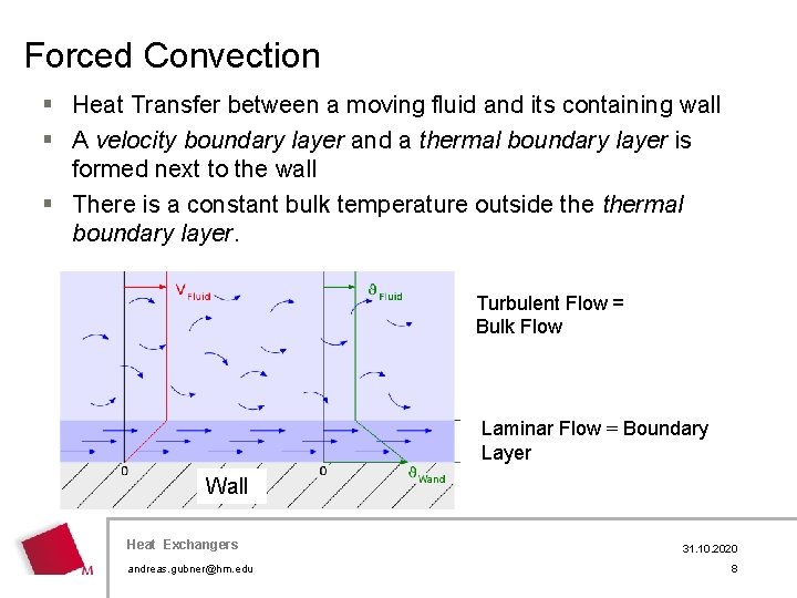 Forced Convection § Heat Transfer between a moving fluid and its containing wall §