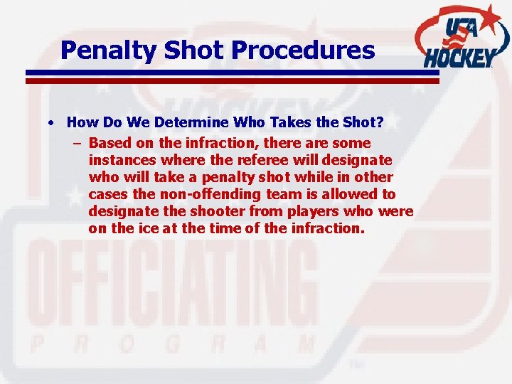 Penalty Shot Procedures • How Do We Determine Who Takes the Shot? – Based