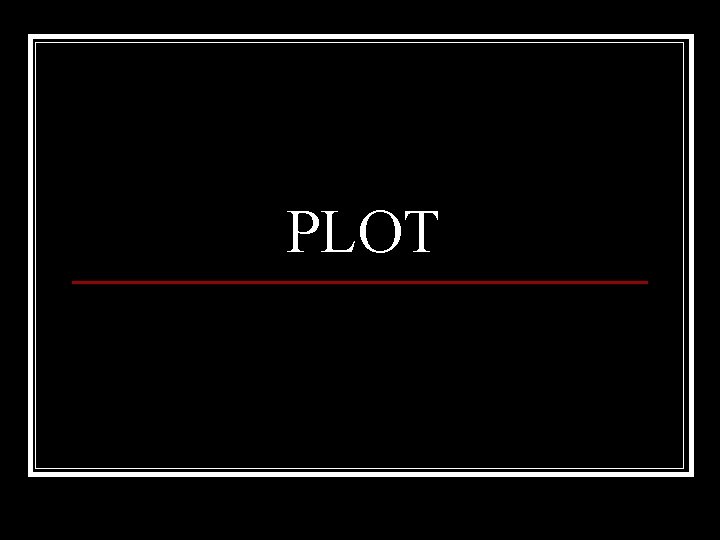 PLOT 