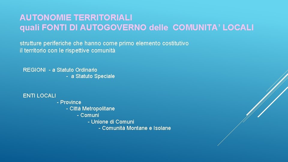 AUTONOMIE TERRITORIALI quali FONTI DI AUTOGOVERNO delle COMUNITA’ LOCALI strutture periferiche hanno come primo