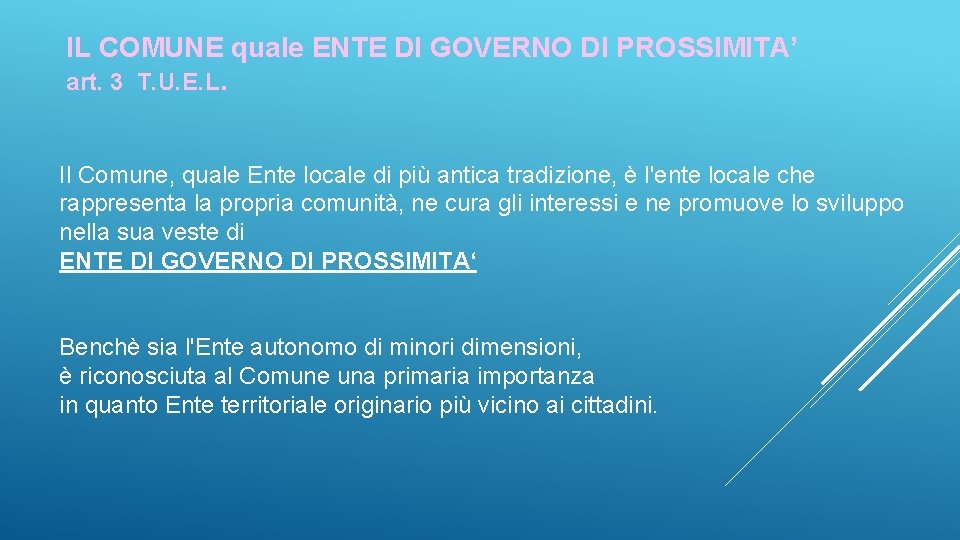 IL COMUNE quale ENTE DI GOVERNO DI PROSSIMITA’ art. 3 T. U. E. L.