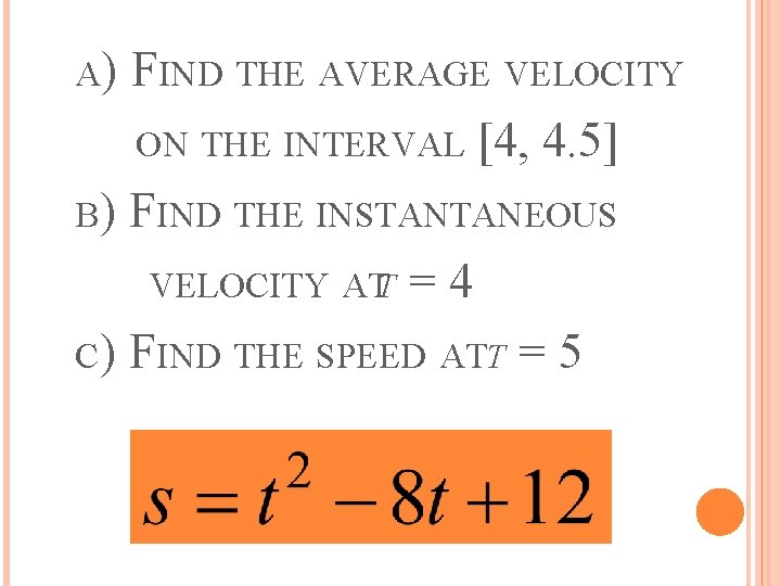 A) FIND THE AVERAGE VELOCITY ON THE INTERVAL [4, 4. 5] B) FIND THE