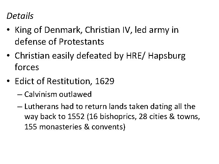 Details • King of Denmark, Christian IV, led army in defense of Protestants •