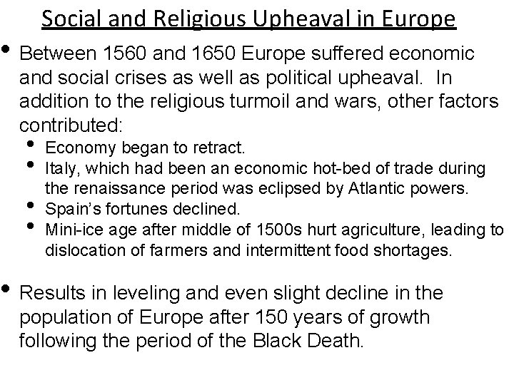 Social and Religious Upheaval in Europe • Between 1560 and 1650 Europe suffered economic