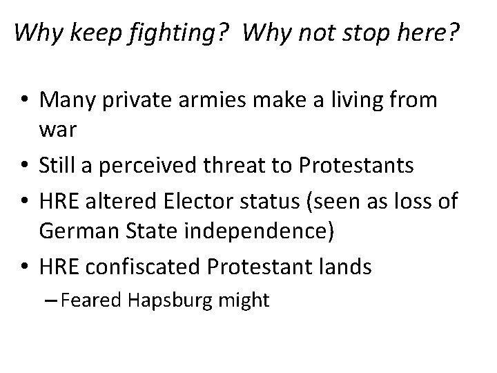 Why keep fighting? Why not stop here? • Many private armies make a living