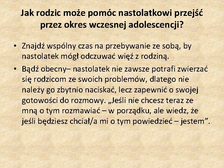 Jak rodzic może pomóc nastolatkowi przejść przez okres wczesnej adolescencji? • Znajdź wspólny czas