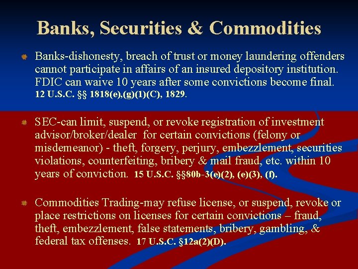 Banks, Securities & Commodities Banks-dishonesty, breach of trust or money laundering offenders cannot participate