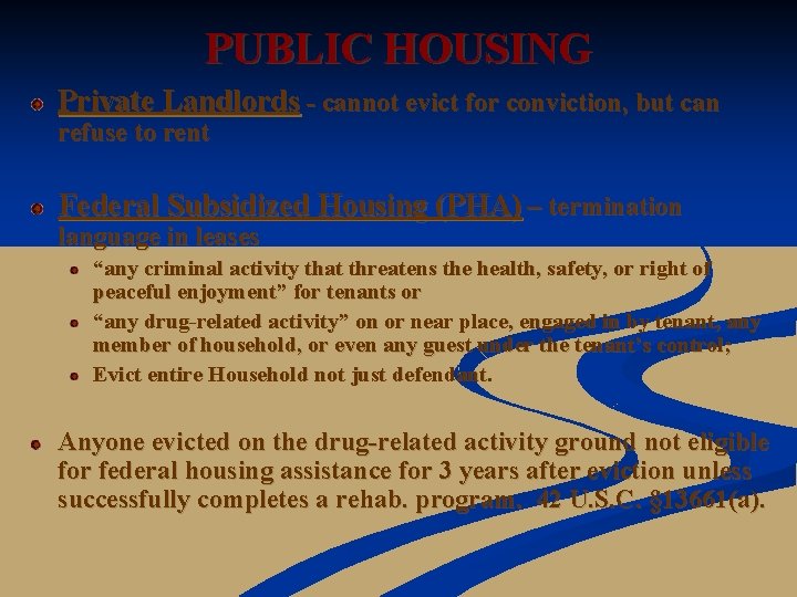 PUBLIC HOUSING Private Landlords - cannot evict for conviction, but can refuse to rent
