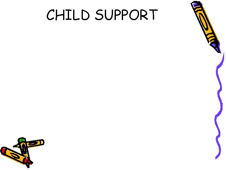 CHILD SUPPORT 