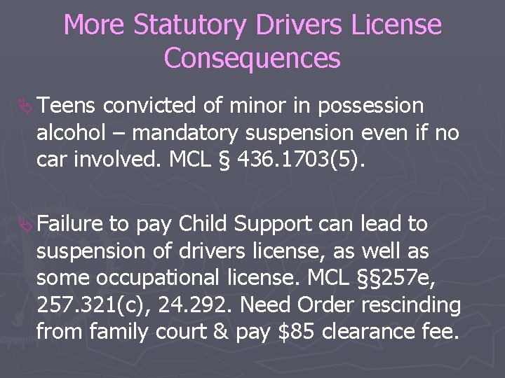 More Statutory Drivers License Consequences Ä Teens convicted of minor in possession alcohol –