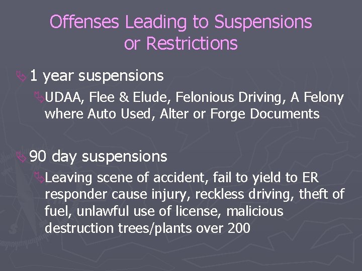 Offenses Leading to Suspensions or Restrictions Ä1 year suspensions ÄUDAA, Flee & Elude, Felonious