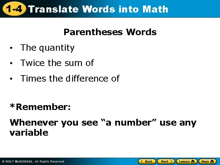 1 -4 Translate Words into Math Parentheses Words • The quantity • Twice the