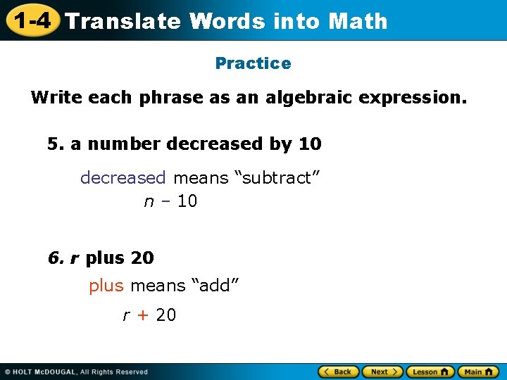 1 -4 Translate Words into Math Practice Write each phrase as an algebraic expression.